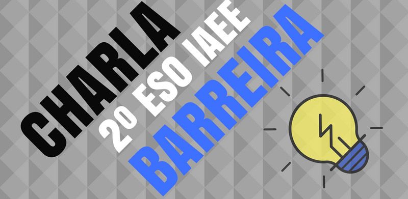 131 2eso charlabarreira iaee